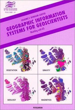 Geographic Information Systems for Geoscientists Modelling with GIS 5th 9780080424200 Front Cover