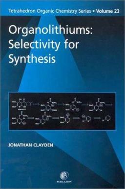 Organolithiums: Selectivity for Synthesis  9780080432625 Front Cover