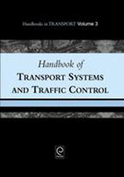 Handbook of Transport Systems and Traffic Control