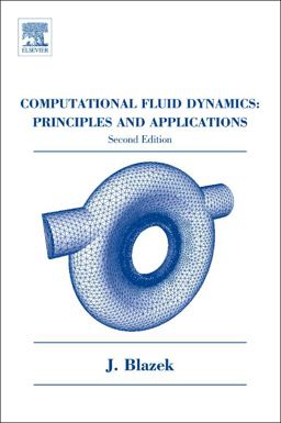 Computational Fluid Dynamics Principles and Applications 2nd 9780080445069 Front Cover