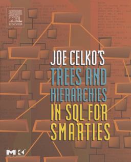 Joe Celko's Trees and Hierarchies in SQL for Smarties Joe Celko's Trees and Hierarchies in SQL for Smarties