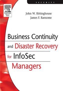 Business Continuity and Disaster Recovery for InfoSec Managers Business Continuity and Disaster Recovery for InfoSec Managers