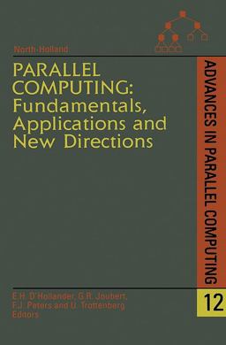 Parallel Computing: Fundamentals, Applications and New Directions Parallel Computing: Fundamentals, Applications and New Directions