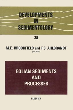 Eolian Sediments and Processes 1983 9780080869520 Front Cover