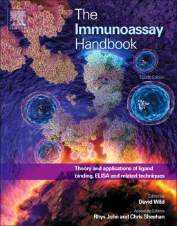 Immunoassay Handbook Theory and Applications of Ligand Binding, ELISA and Related Techniques 4th 9780080970370 Front Cover