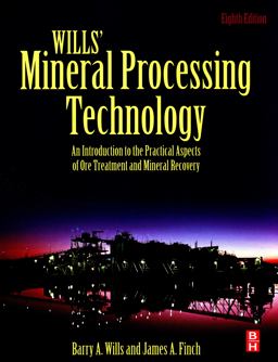 Wills' Mineral Processing Technology An Introduction to the Practical Aspects of Ore Treatment and Mineral Recovery 8th 9780080970530 Front Cover