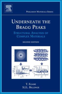 Underneath the Bragg Peaks Structural Analysis of Complex Materials 2nd 9780080971339 Front Cover