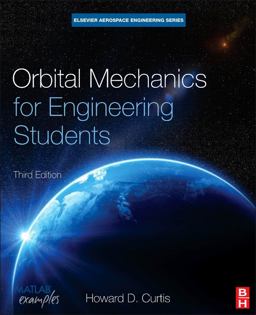 Orbital Mechanics for Engineering Students 3rd 9780080977478 Front Cover