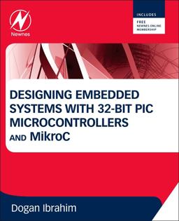 Designing Embedded Systems with 32-Bit PIC Microcontrollers and MikroC  9780080977867 Front Cover