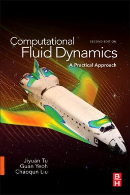 Computational Fluid Dynamics A Practical Approach 2nd 9780080982434 Front Cover