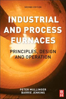 Industrial and Process Furnaces Principles, Design and Operation 2nd 9780080993775 Front Cover