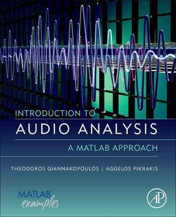 Introduction to Audio Analysis A MATLABï¿½ Approach  9780080993881 Front Cover
