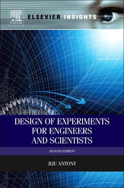 Design of Experiments for Engineers and Scientists 2nd 9780080994178 Front Cover