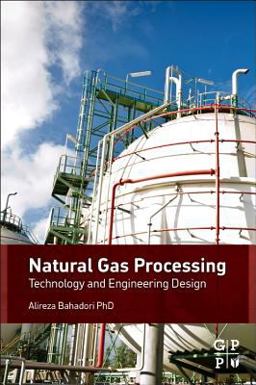 Natural Gas Processing Technology and Engineering Design  9780080999715 Front Cover