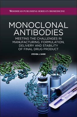 Monoclonal Antibodies Meeting the Challenges in Manufacturing, Formulation, Delivery and Stability of Final Drug Product  9780081002964 Front Cover