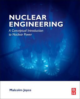 Nuclear Engineering A Conceptual Introduction to Nuclear Power  9780081009628 Front Cover