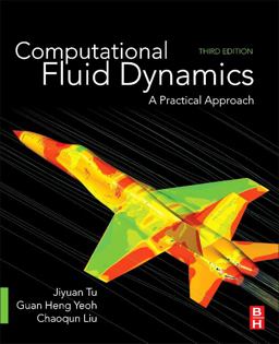 Computational Fluid Dynamics A Practical Approach 3rd 9780081011270 Front Cover