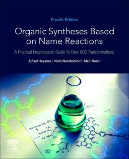 Organic Syntheses Based on Name Reactions A Practical Encyclopedic Guide to Nearly 800 Transformations 4th 9780081029619 Front Cover
