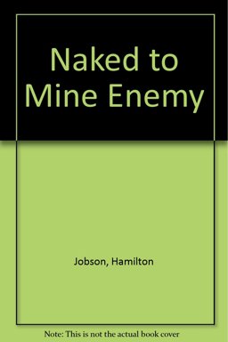 Naked to My Enemy Naked to My Enemy