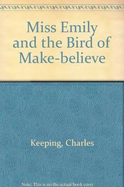 Miss Emily and the Bird of Make-Believe