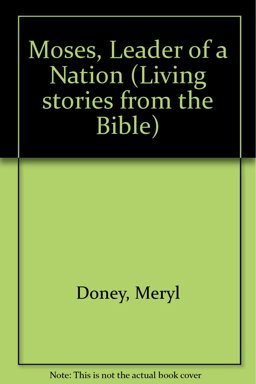 Moses, Leader of a Nation