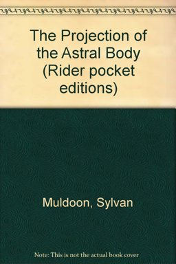 The Projection of the Astral Body