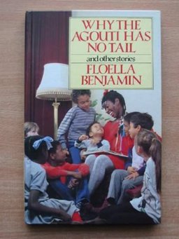 Why the Agouti Has No Tail Why the Agouti Has No Tail