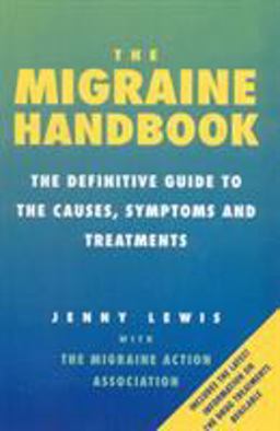 Migraine Handbook The Definitive Guide to the Causes, Symptoms and Treatments 2nd 9780091816667 Front Cover