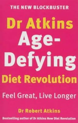 Dr. Atkins' Age-Defying Diet Revolution
