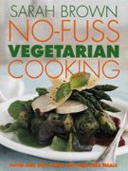 No-Fuss Vegetarian Cooking