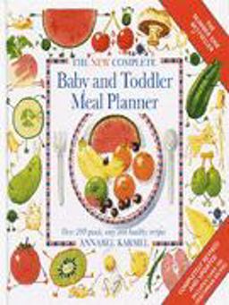 The New Complete Baby and Toddler Meal Planner