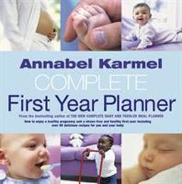 Annabel Karmel's Complete First Year Planner  9780091888039 Front Cover