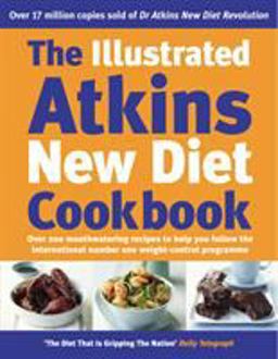 The Illustrated Atkins New Diet Cookbook