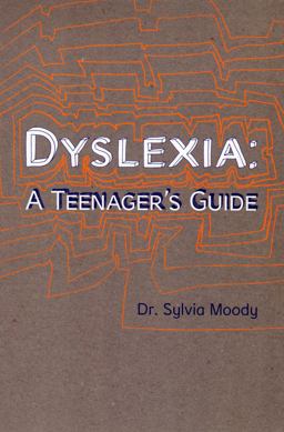 Dyslexia: a Teenager's Guide