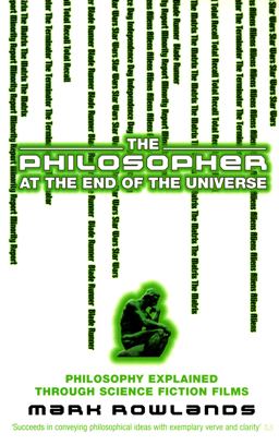 The Philosopher at the End of the Universe The Philosopher at the End of the Universe