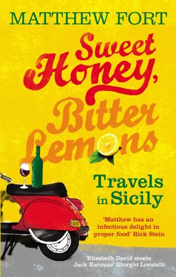 Sweet Honey, Bitter Lemons Travels in Sicily on a Vespa  9780091910815 Front Cover