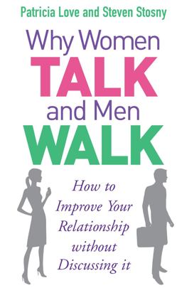 Why Women Talk and Men Walk Why Women Talk and Men Walk