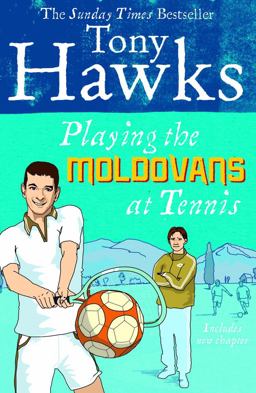 Playing the Moldovans at Tennis  9780091920357 Front Cover