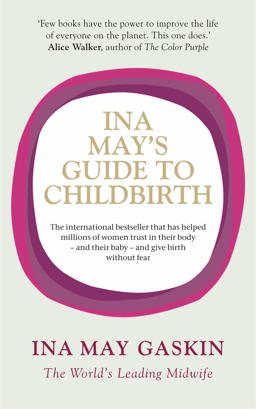 Ina May's Guide to Childbirth  9780091924157 Front Cover
