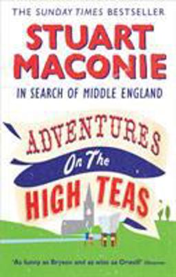 Adventures on the High Teas In Search of Middle England  9780091926519 Front Cover