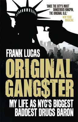 Original Gangster My Life As NYC's Biggest Baddest Drugs Baron  9780091928674 Front Cover
