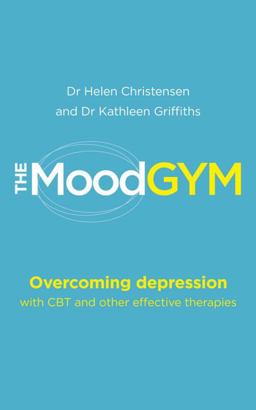 Mood Gym Overcoming Depression with CBT and Other Effective Therapies  9780091929169 Front Cover