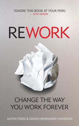 ReWork Change the Way You Work Forever  9780091929787 Front Cover