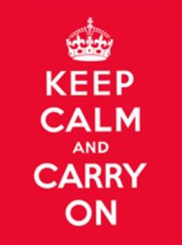 Keep Calm and Carry On Good Advice for Hard Times  9780091933661 Front Cover