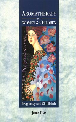 Aromatherapy for Women and Children  9780091934965 Front Cover