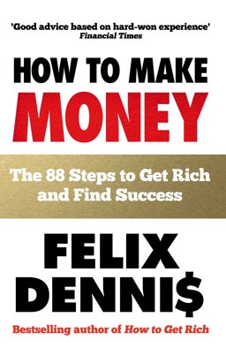 How to Make Money The 88 Steps to Get Rich and Find Success  9780091935542 Front Cover