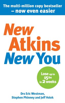 New Atkins for a New You The Ultimate Diet for Shedding Weight and Feeling Great  9780091935573 Front Cover
