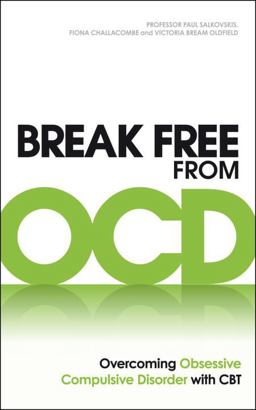 Break Free from OCD Overcoming Obsessive Compulsive Disorder with CBT  9780091939694 Front Cover