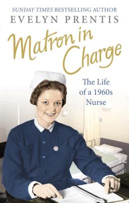 Matron in Charge The Life of a 1960s Nurse  9780091941369 Front Cover
