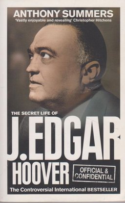 Official and Confidential: the Secret Life of J Edgar Hoover